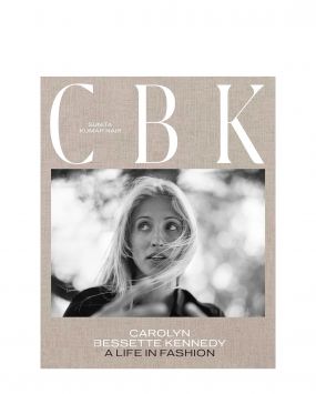 CBK: Carolyn Bessette Kennedy: A Life in Fashion