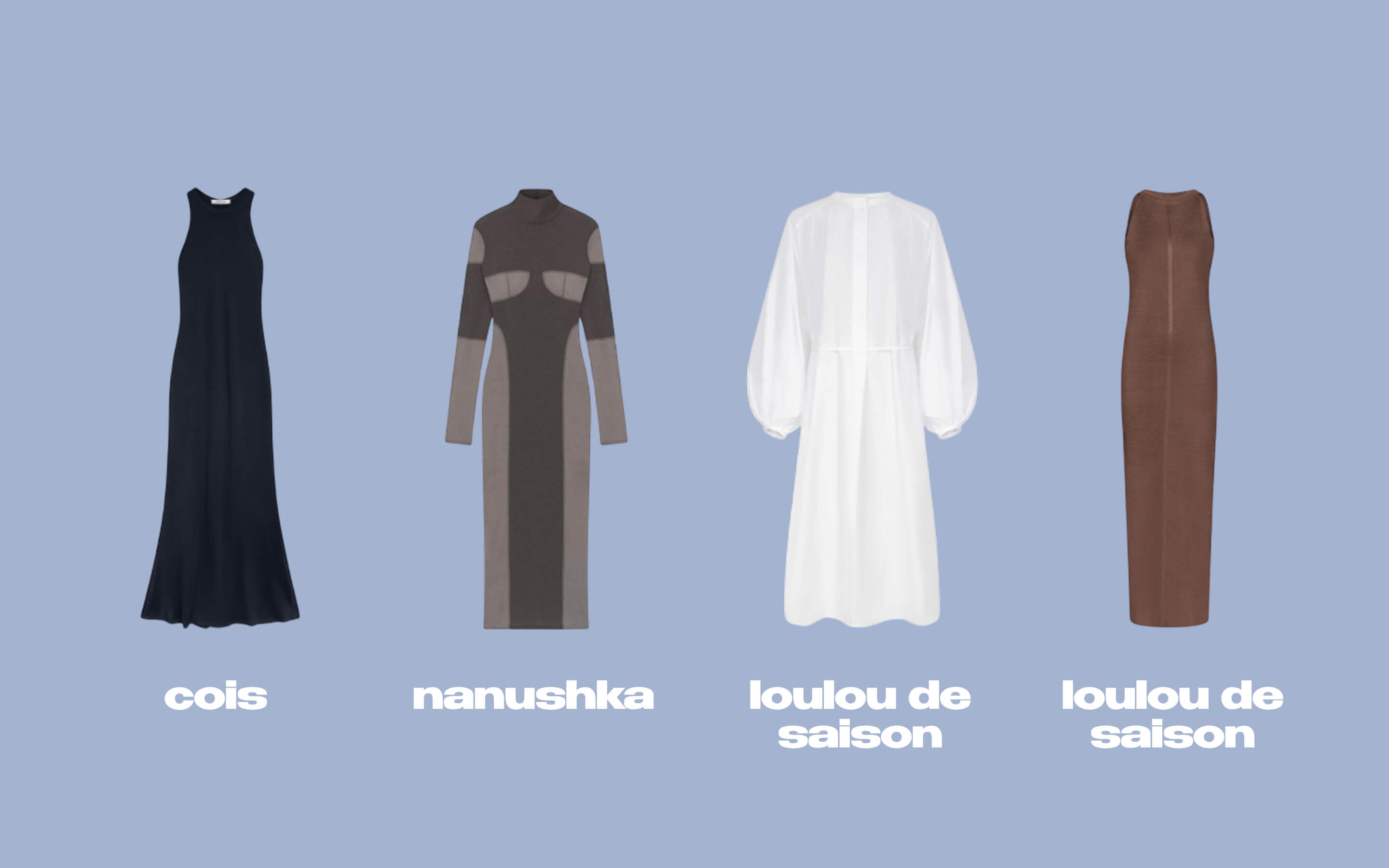 Слева направо: COIS, Nanushka, LOULOU DE SAISON, LOULOU DE SAISON.