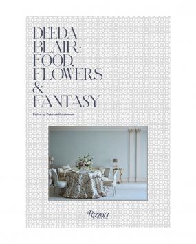 Deeda Blair: Food, Flowers & Fantasy